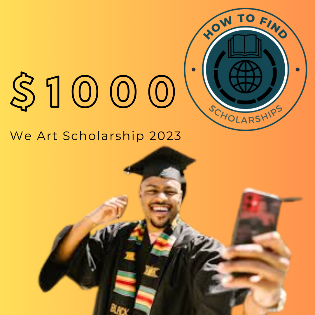 We Art Scholarship 2023 - How To Find Scholarships