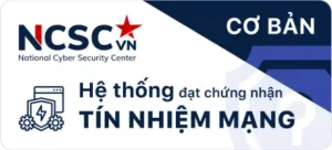 ncsc tín nhiệm đạt chuẩn